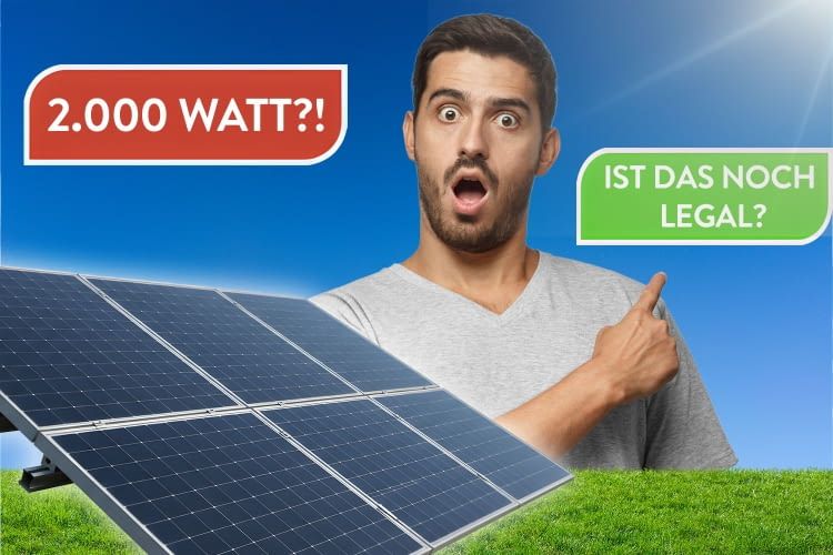 Darf ich ein 2.000 Watt Balkonkraftwerk legal in Deutschland nutzen?