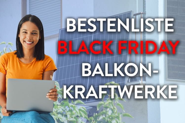 Das sind die Top- Balkonkraftwerk Deals zum Black Friday!