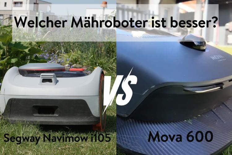 Wir vergleichen den Segway Navimow i105 und den Mova 600