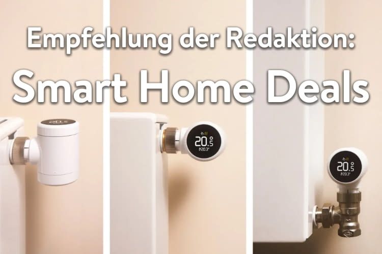 Wir haben die besten Smart Home Deals für unsere Leser ausgewählt!