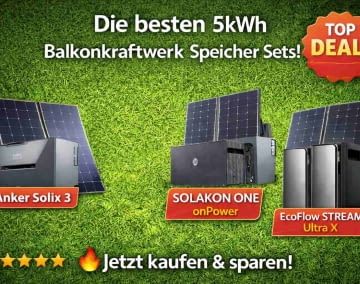 Wir zeigen welche Balkonkraftwerk Sets mit 5kWh Speicher es gibt