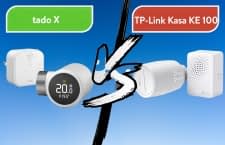 Welches Thermostat ist besser? Das tado X oder das TP-Link Kasa KE100?