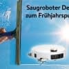 Wir zeigen die besten Saugroboter Deals im Frühling 2026
