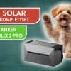 Dieses Set ist das günstigste am Markt mit SOLIX 2 und Solarmodulen