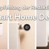 Wir haben die besten Smart Home Deals für unsere Leser ausgewählt!