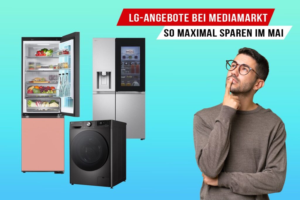 Wie gut ist das MediaMarkt LG-Geräte Angebot im Mai?