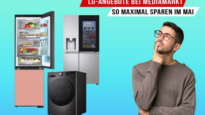 Wie gut ist das MediaMarkt LG-Geräte Angebot im Mai?