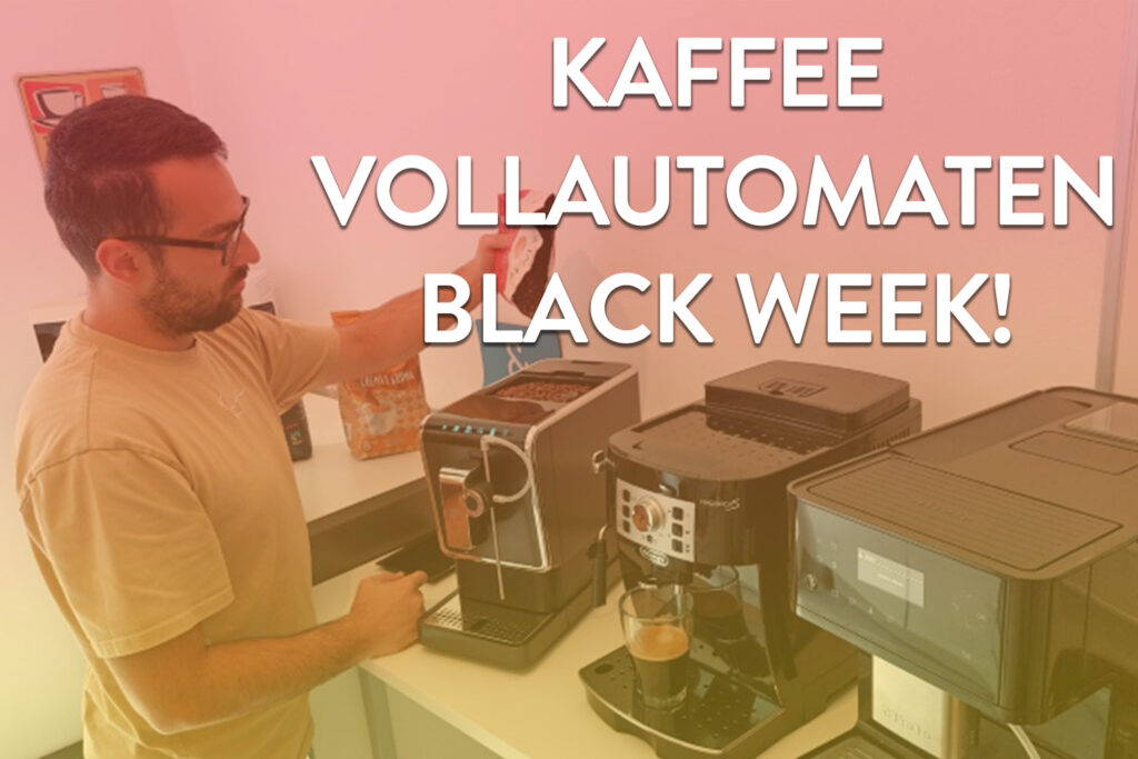 Kaffeevollautomaten Black Friday Deals: Unsere Empfehlung!