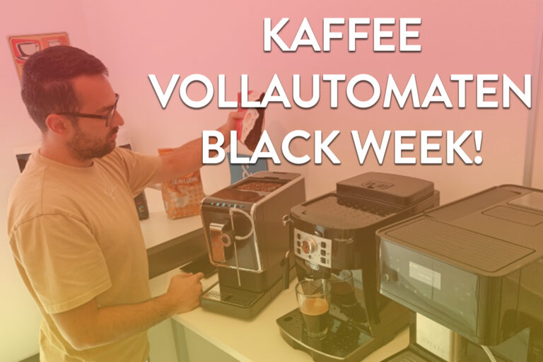 Kaffeevollautomaten Black Friday Deals: Unsere Empfehlung!