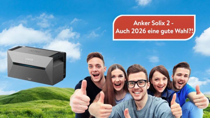 Anker SOLIX 2: Die einstige Speicher-Revolution im Check