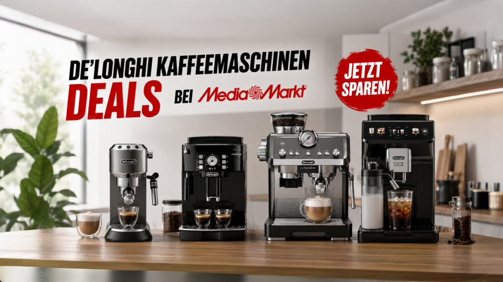 MediaMarkt Knaller: Diese 4 De’Longhi Kaffeemaschinen sind gerade bis zu 56 % reduziert!