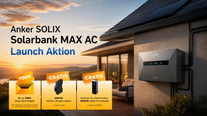 Anker Solarbank Max AC: 700 € sparen, gratis Powerbank kassieren – und dann einfach entspannt Strom ernten