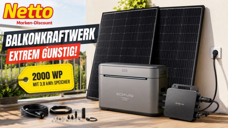 Mega-Preis-Knaller bei Netto: 2000 W Balkonkraftwerk mit Speicher ab 1.299 €
