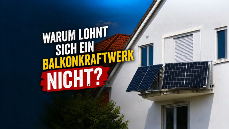 Lohnt sich ein Balkonkraftwerk wirklich nicht? Der große Faktencheck
