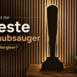 Welcher Staubsauger ist perfekt für Allergiker?