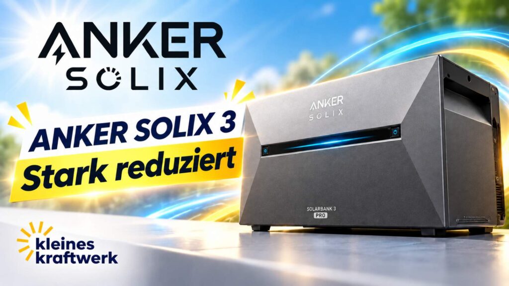 Anker SOLIX 3 im Sturzflug: Testsieger-Speicher jetzt 40 % günstiger