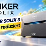 Die Anker SOLIX 3 ist zwar nicht der modernste Speicher, bleibt aber trotzdem eine gute Wahl.