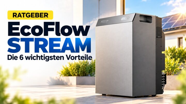 EcoFlow STREAM 5000: Diese 6 Vorteile machen den Speicher so besonders